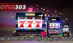 Cara Menarik Uang Di Situs Slot Online Di Indonesia Yang Benar