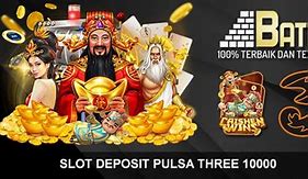 Situs Slot Deposit Pakai Pulsa Tri